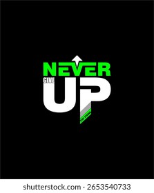 Never Give Up Stay Strong typography design vector illustration