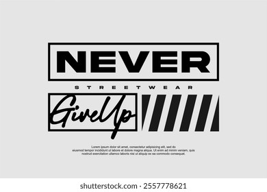 never give up streetwear clothing printing vector elements	