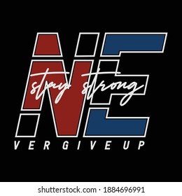 Never Give Up Stylish Typography Slogan Graphic for T shirt, Stock Vector