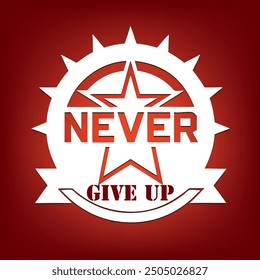 Never Give Up symbol. Vector illustration