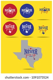 Never Give Up Texas Design, with Map, Vector EPS 10