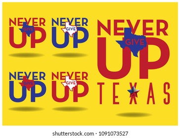 Never Give Up Texas Design, with Map, Vector EPS 10