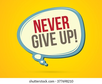 Never give up text in balloons graphic vector 