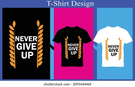 never give up t-shirt design