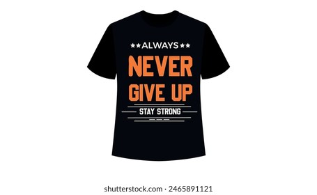 Never give up t-shirt design