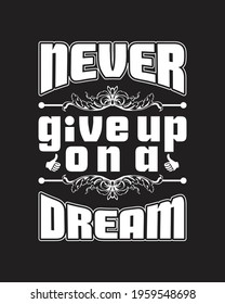Never give up tshirt design template