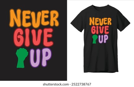 Nunca desista da ilustração de tipografia de design de camiseta