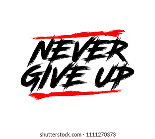 Never Give Up Tshirt Graphic Design