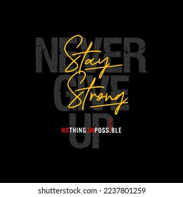 NEVER give up typography design and illustration vector for t shirt design	
