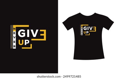 Never give up typography design quote t-shirt slogan vector graphic, modern type. apparel design print template.