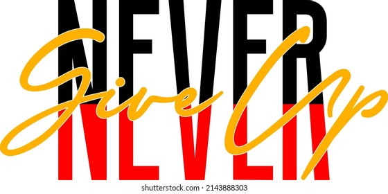 never give up typography design vector for print t shirt