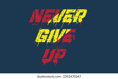 Never give up typography design vector