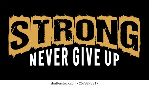 never give up typography design vector for print t shirt