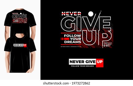 never give up typography graphic art, vector illustration t shirt design product
