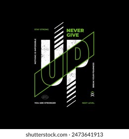 never give up typography graphic design, for t-shirt prints, vector illustration 