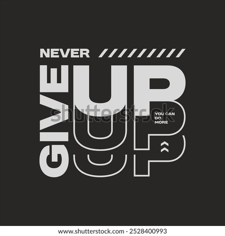 never give up typography graphic design.
