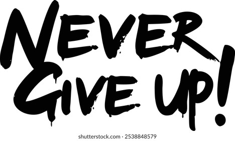 Never Give Up Typography Greeting Card - Motivational Design.Featuring bold, motivational text, this design is ideal for encouragement cards, posters, and digital projects.