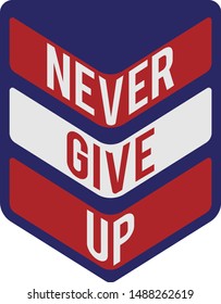 Never Give Up Typography Logo