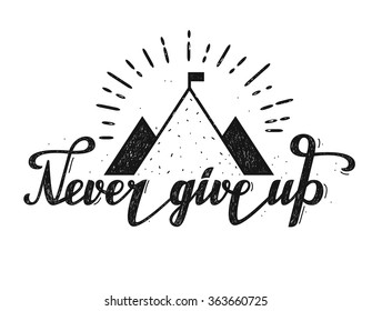 Never Give Up Typography. Motivation black text. Hand drawn Vector card with mountains.