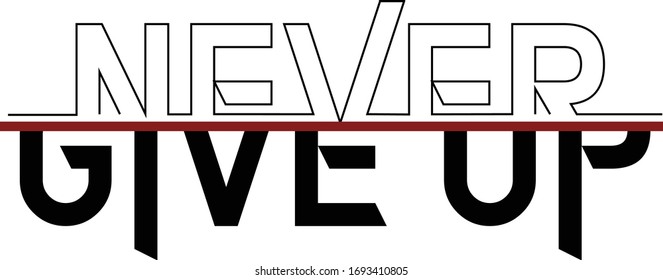 never give up typography print 