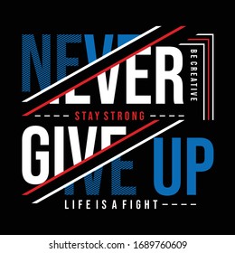 never give up typography for print t shirt vectors