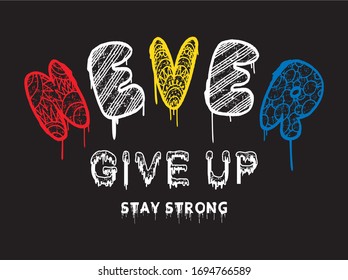 never give up TYPOGRAPHY FOR PRINT T SHIRT 