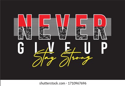 never give up typography for print t shirt