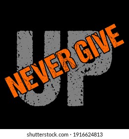 never give up typography for print t shirt
