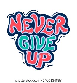 Never give up typography quotes vector illustration. typography t shirt design.