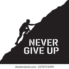 Never Give Up Typography Silhouette Vector Art illustration 2