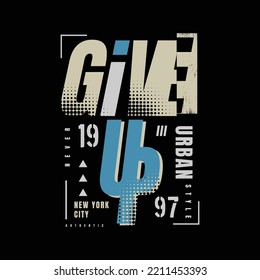 Geben Sie niemals den Typografie-Slogan für Print-T-Shirt-Design auf