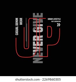 Never give up typography slogan for print t shirt design