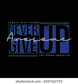 Never give up typography slogan for print t shirt design