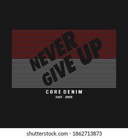 Nunca renuncie a la tipografía elegante para el diseño de camisetas y prendas de vestir. Vector, tee, afiche y swatches globales.