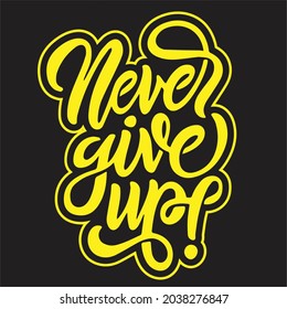 Never Give Up typography t shirt