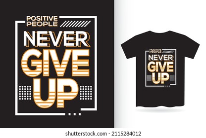 Never give up typography for t shirt print