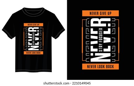 never give up typography t shirt design, motivational typography t shirt design, inspirational quotes t-shirt design