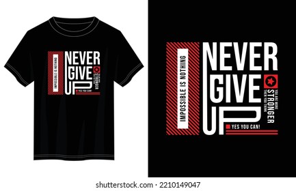 never give up typography t shirt design, motivational typography t shirt design, inspirational quotes t-shirt design