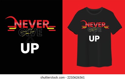 Never give up typography t shirt design for t-shirt prints, vector illustration