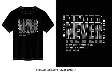 never give up typography t shirt design, motivational typography t shirt design, inspirational quotes t-shirt design, vector quotes lettering t shirt design for print