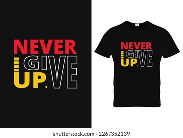 Never give up typography t shirt design