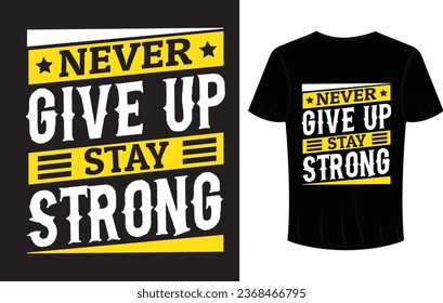 Never Give Up Typography T Shirt Design