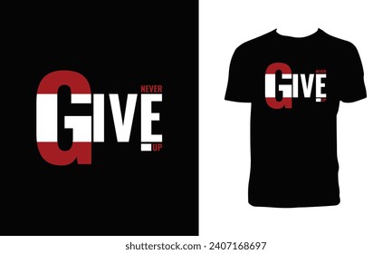 Never Give Up Typography T Shirt Design