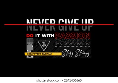 never give up typography tee shirt design and more graphic,vector illustration .
