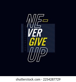 never give up Typography tee shirt design vector illustration.
