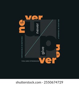 Geben Sie nie auf Typografie T-Shirt-Design und mehr Grafik, Vektorgrafik.