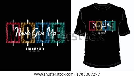Never Give Up typography for tee shirt design whith bacground colorful, vector illustration