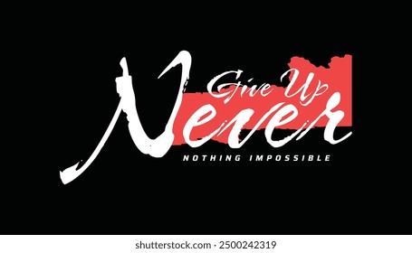 never give up typography tshirt