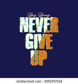 never give up typography t-shirt design vector
