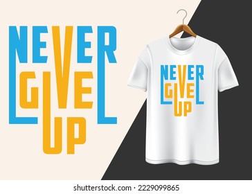Geben Sie nie auf typografisches T-Shirt-Design auf